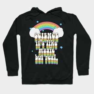 SCIENCE: It's Like Magic, But Real Hoodie